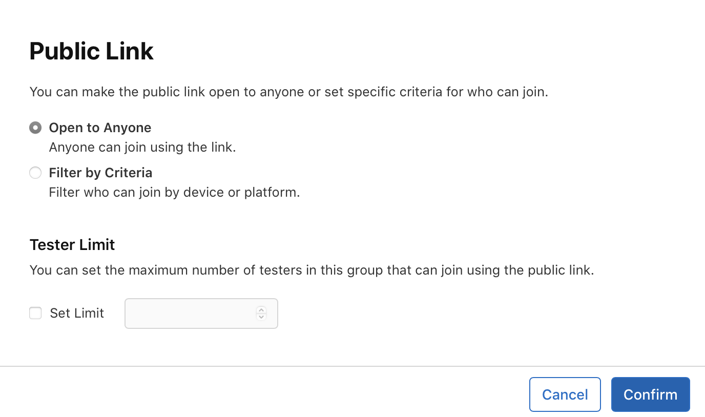 Screenshot of Public Link dialog that has two options: Open to Anyone (selected) and Filter by Criteria. Below is the Tester Limit dialog. It contains an optional checkbox Set Limit. To the right of this is a drop-down menu. The buttons Cancel and Confirm on the bottom right.